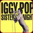 Iggy Pop - Sister Midnight