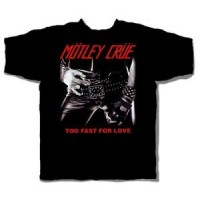 Motley Crue Too Fast for Love T-Shirt 